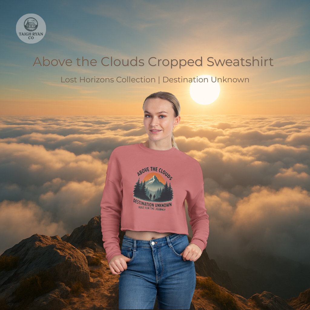Above the Clouds Cropped Sweatshirt - Lost Horizons Collection - Destination Unknown
