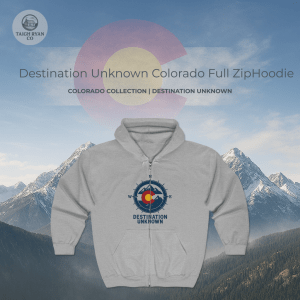 Destination Unknown Colorado  Full Zip Hoodie