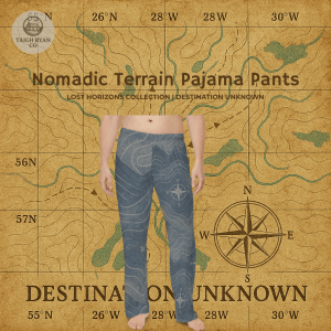 Nomadic Terrain Pajama Pants - Lost Horizons Collection - Destination Unknown Collection