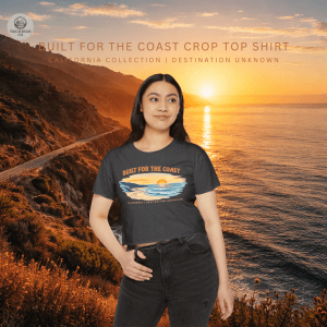 Built for the Coast Crop Top Shirt - California Collection - Destination Unknown