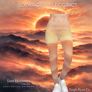 Solar Drift Leggings - Lost Horizons Collection - Destination Unknown
