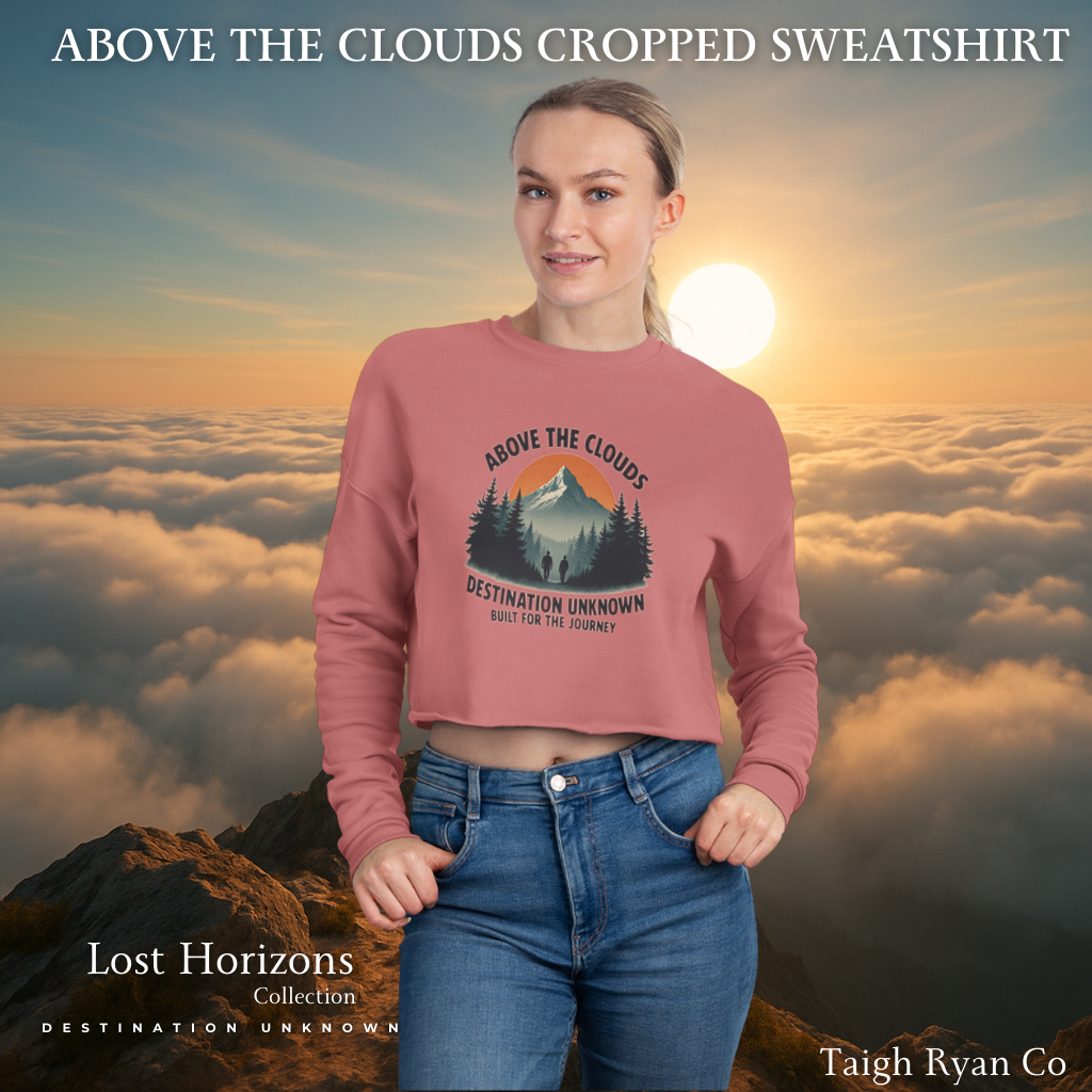 Above the Clouds Cropped Sweatshirt - Lost Horizons Collection - Destination Unknown