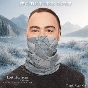 Frostline – Winter Neck Gaiter with Drawstring – Lost Horizons Collection - Destination Unknown