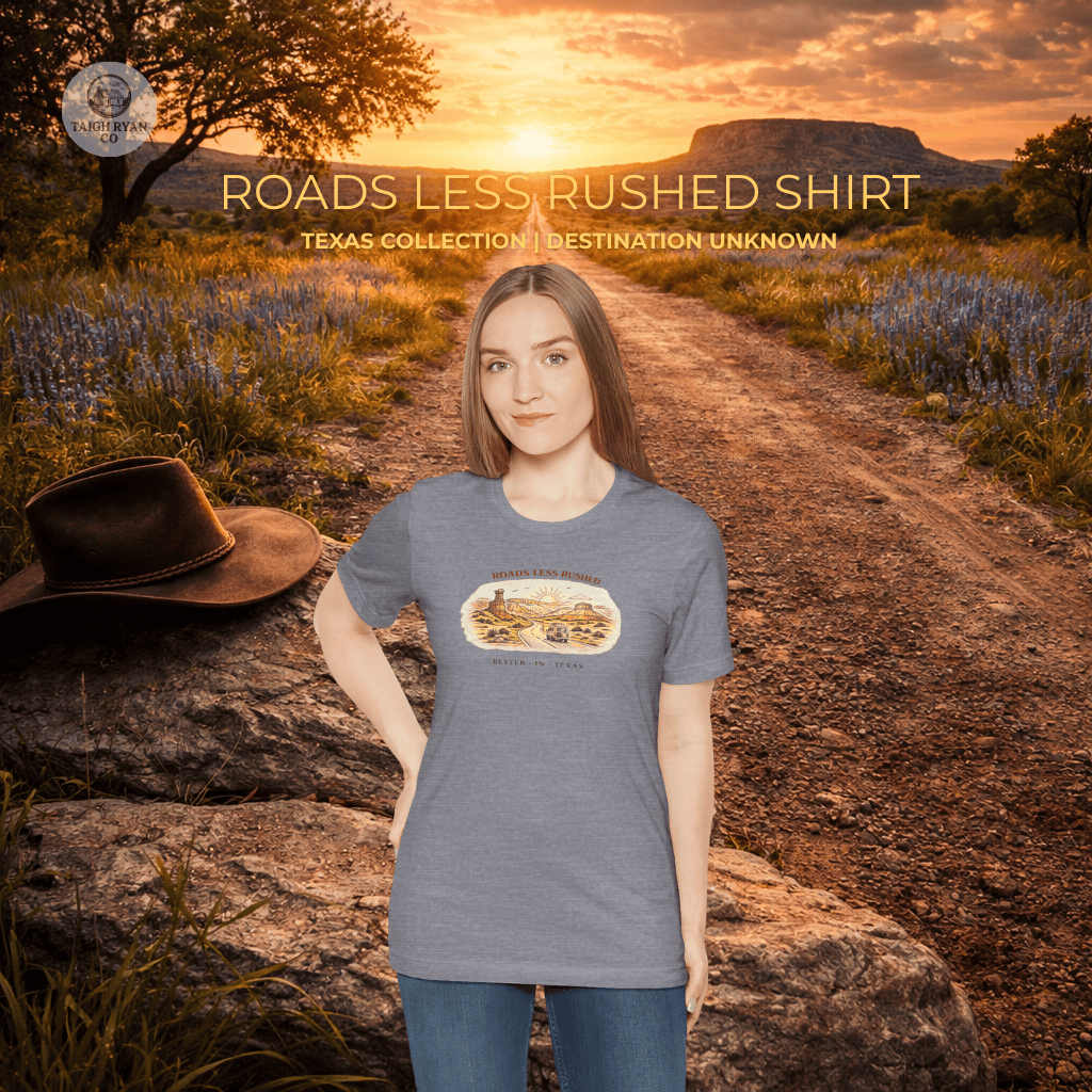 Roads Less Rushed Shirt - Texas Collection - Destination Unknown