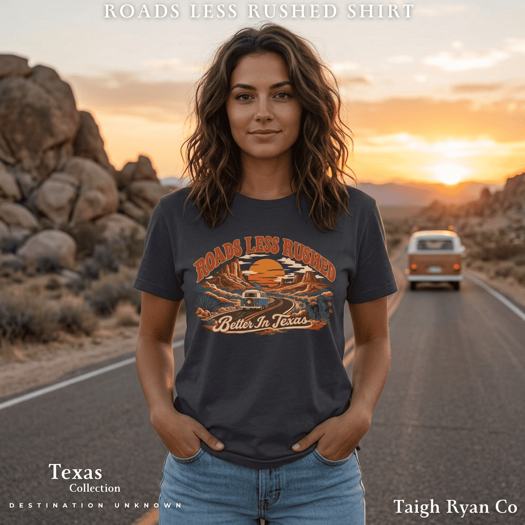 Roads Less Rushed Shirt - Texas Collection - Destination Unknown