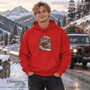Built for the Journey Hoodie - Christmas Collection - Destination Unknown